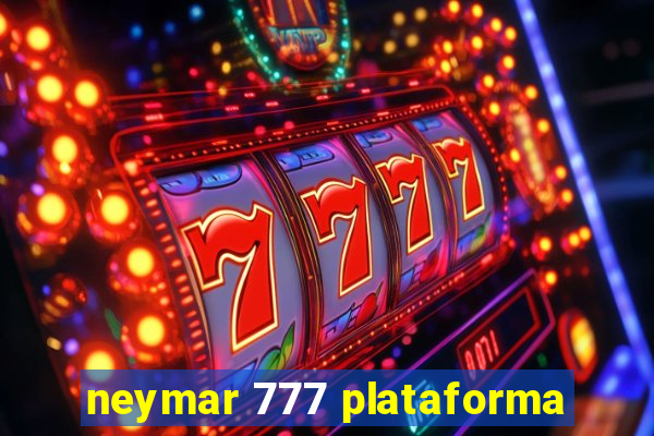 neymar 777 plataforma