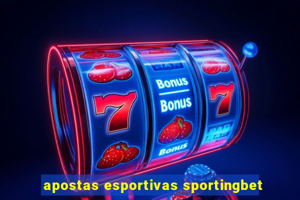 apostas esportivas sportingbet