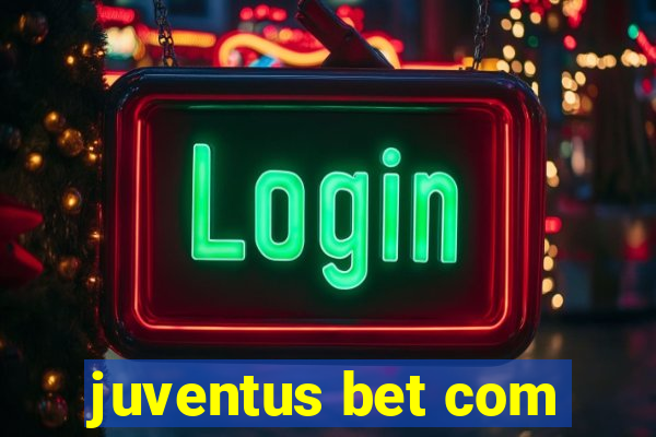 juventus bet com