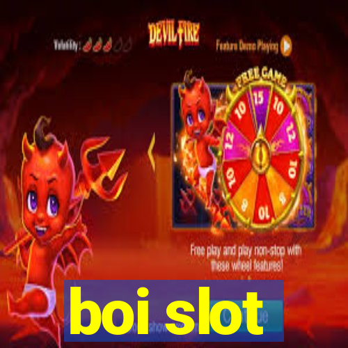 boi slot