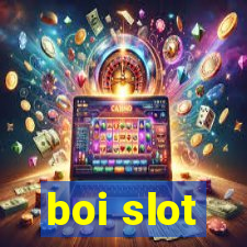 boi slot