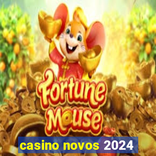 casino novos 2024