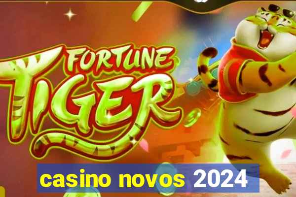 casino novos 2024