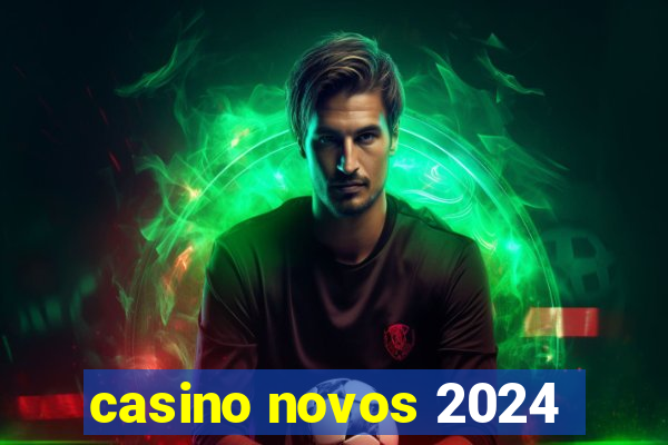 casino novos 2024