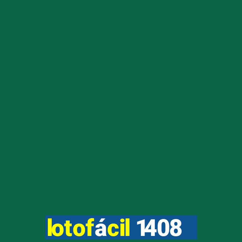 lotofácil 1408