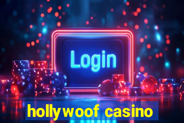 hollywoof casino