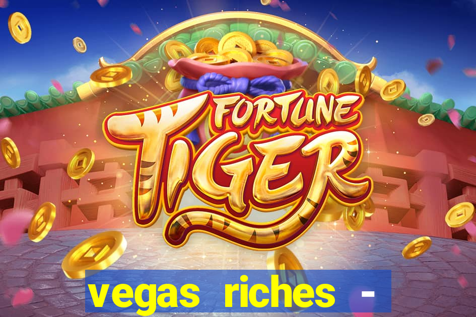 vegas riches - casino games