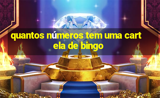 quantos números tem uma cartela de bingo