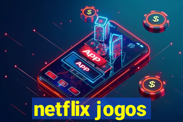 netflix jogos