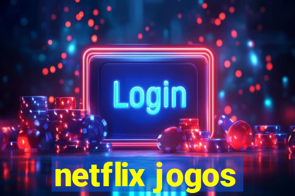 netflix jogos