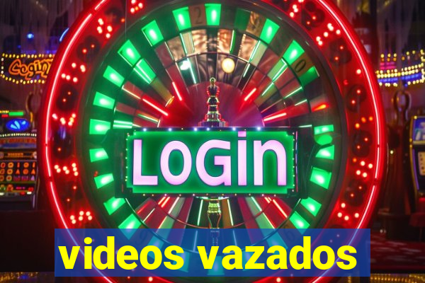 videos vazados