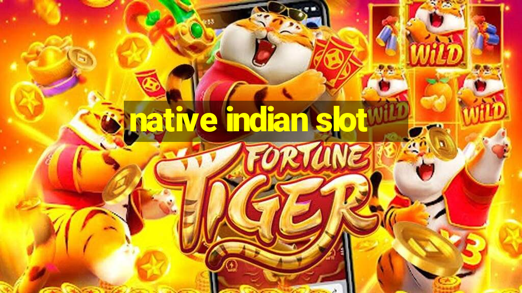 native indian slot