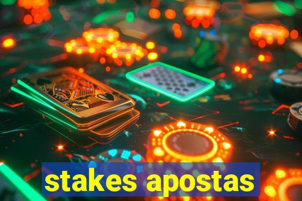 stakes apostas