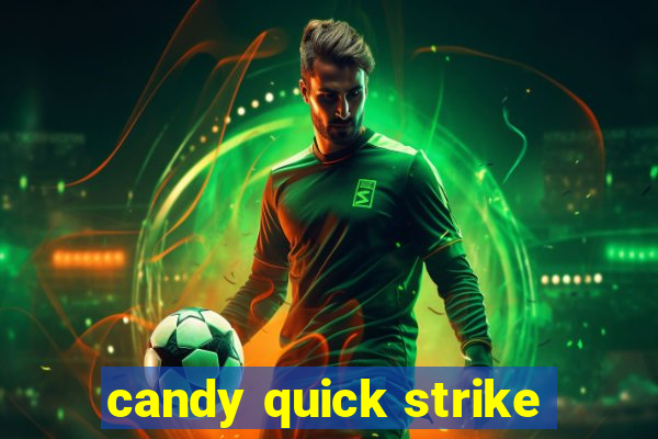 candy quick strike