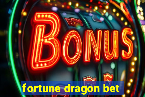 fortune dragon bet