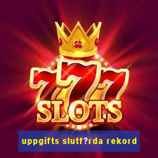 uppgifts slutf?rda rekord