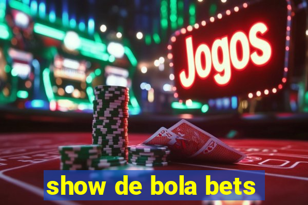 show de bola bets