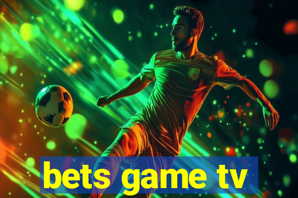 bets game tv