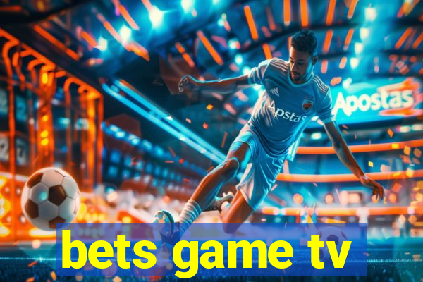 bets game tv