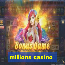 millions casino