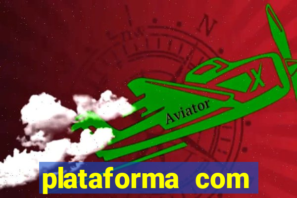 plataforma com b么nus gr谩tis