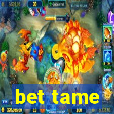 bet tame