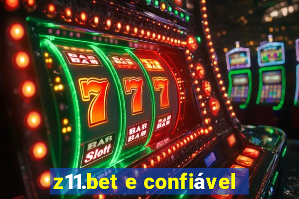 z11.bet e confiável