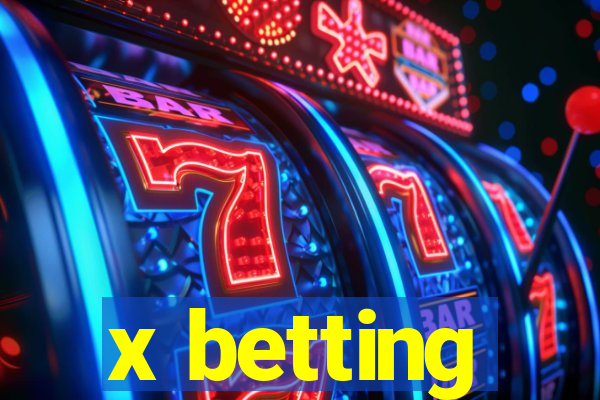 x betting