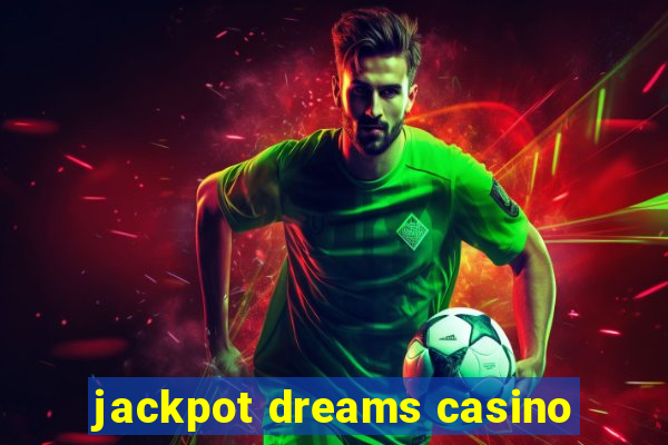 jackpot dreams casino