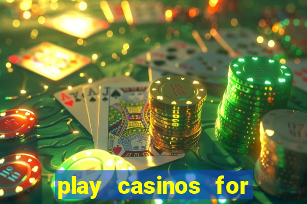 play casinos for real money