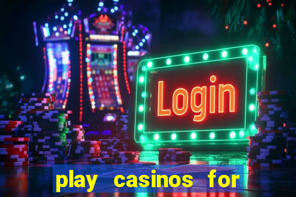 play casinos for real money