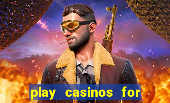 play casinos for real money