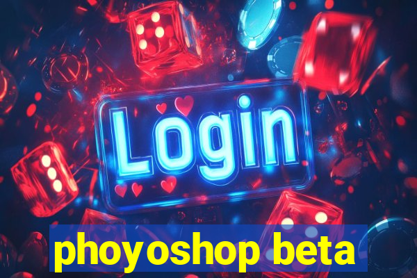 phoyoshop beta