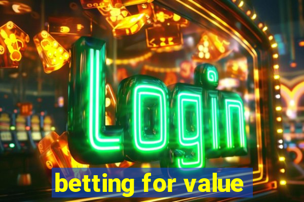 betting for value