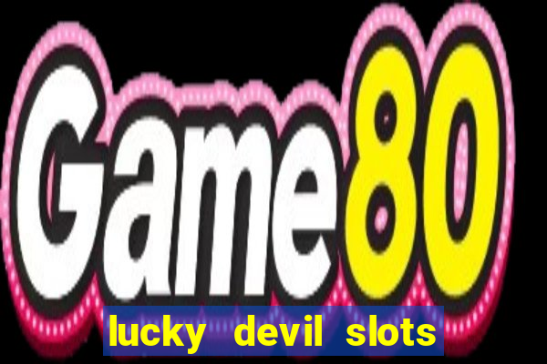 lucky devil slots win real cash