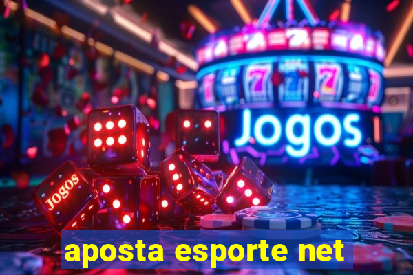 aposta esporte net