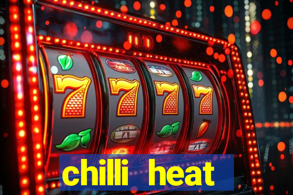 chilli heat megaways online slot