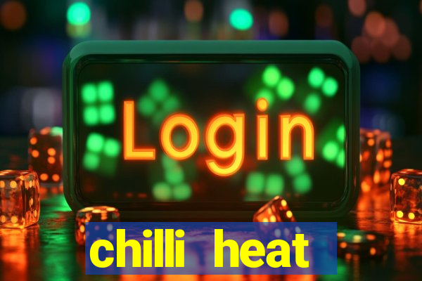 chilli heat megaways online slot