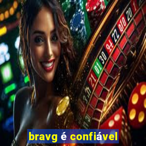 bravg é confiável