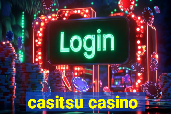 casitsu casino