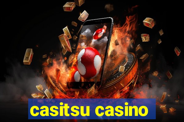 casitsu casino