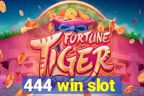 444 win slot