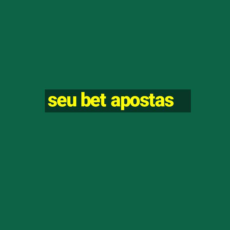 seu bet apostas