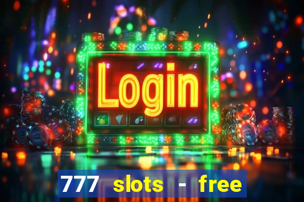 777 slots - free vegas slots