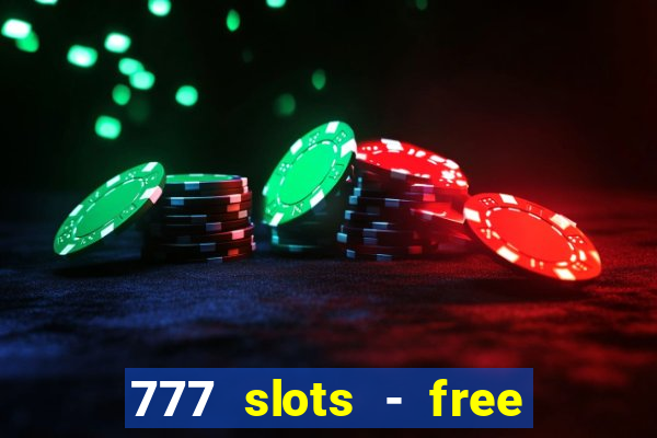 777 slots - free vegas slots