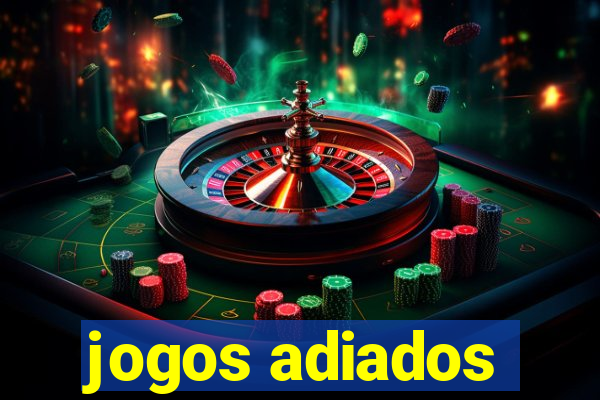 jogos adiados