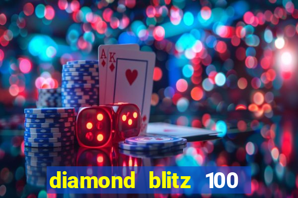 diamond blitz 100 slot free play