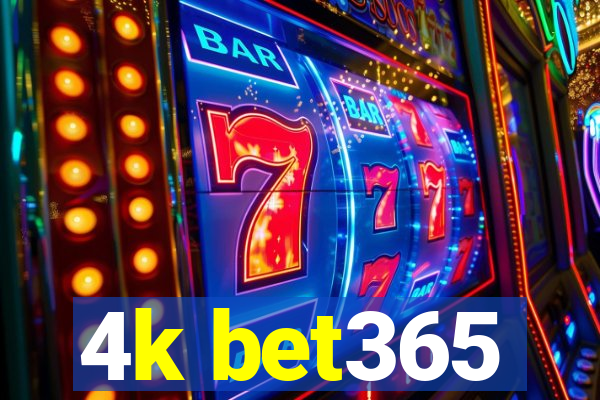 4k bet365