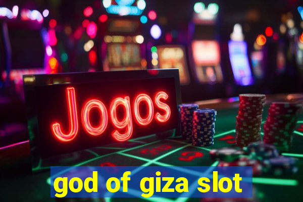 god of giza slot