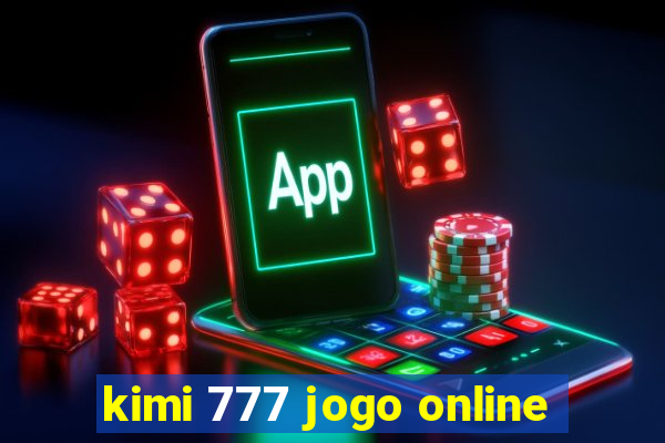 kimi 777 jogo online